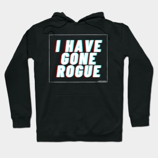 I have Gone Rogue (white) Hoodie